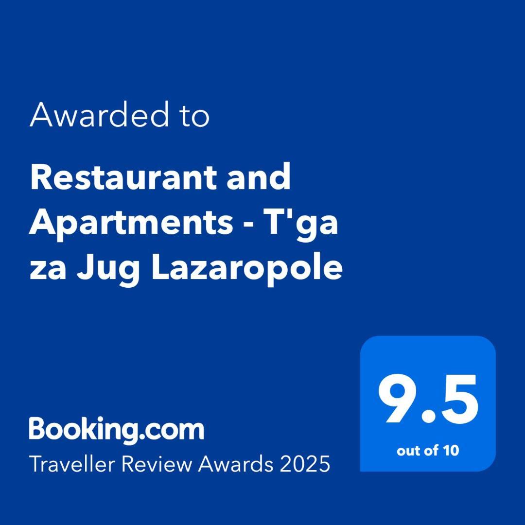 Restuarant-Apartments T'Ga Za Jug Lazaropole Eksteriør bilde